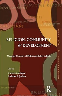 Religion, Community And Development: Changing Contours Of Politics And Policy In India-..