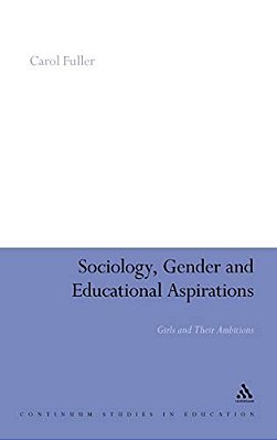 Sociology, Gender And Educational Aspirations: Girls And Their Ambitions-..