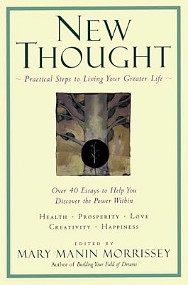 New Thought: A Practical Spirituality-..