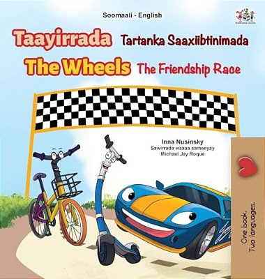 The Wheels The Friendship Race (Somali English Bilingual Children's Book)-..