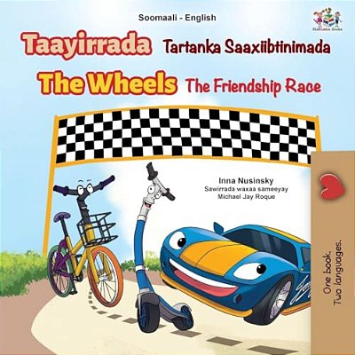 The Wheels The Friendship Race (Somali English Bilingual Children's Book)-..