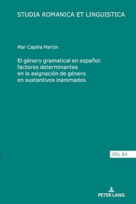 El Género Gramatical En Español: Factores Determinantes En La Asignación De Género En Sustantivos Inanimados-..