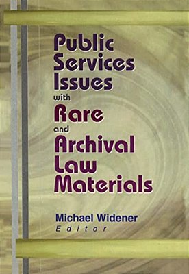 Public Services Issues With Rare And Archival Law Materials-..