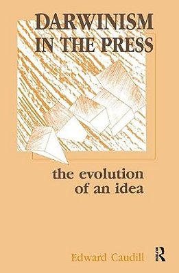 Darwinism In The Press: The Evolution Of An Idea-..