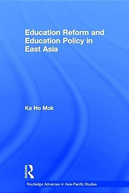 Education Reform And Education Policy In East Asia-..