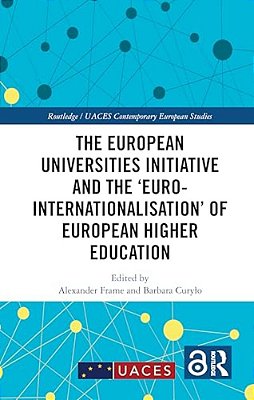 The European Universities Initiative And The 'Euro-Internationalisation' Of European Higher Education-..