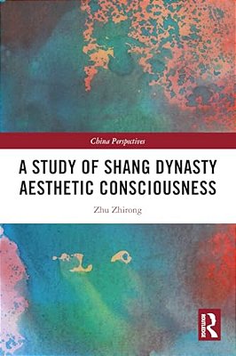 A Study Of Shang Dynasty Aesthetic Consciousness-..