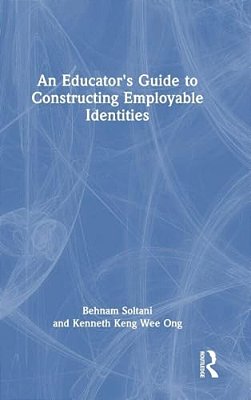 An Educator's Guide To Constructing Employable Identities-..