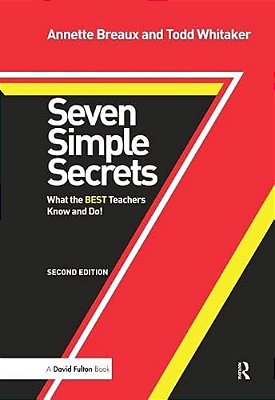 Seven Simple Secrets: What The Best Teachers Know And Do!-..