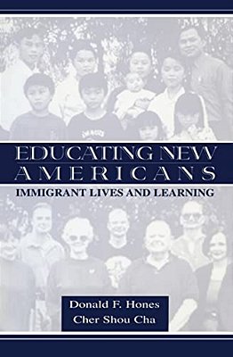 Educating New Americans: Immigrant Lives And Learning-..
