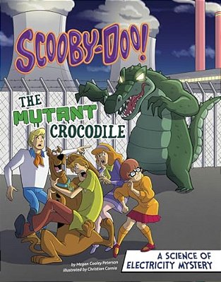 Scooby-Doo! A Science Of Electricity Mystery: The Mutant Crocodile-..