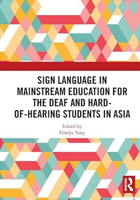 Sign Language In Mainstream Education For The Deaf And Hard-Of-hearing Students In Asia-..
