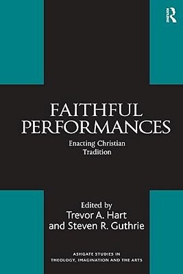 Faithful Performances: Enacting Christian Tradition-..