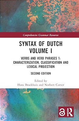 Syntax Of Dutch Volume I: Verbs And Verb Phrases 1: Characterization, Classification And Lexical Projection-..