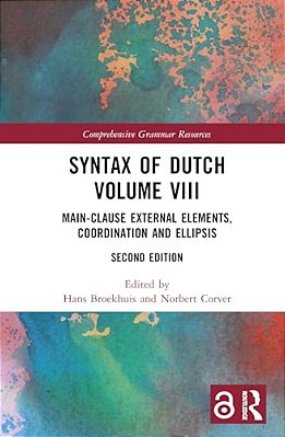 Syntax Of Dutch Volume VIII: Main-Clause External Elements, Coordination And Ellipsis-..