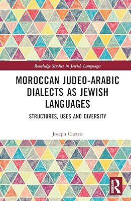 Moroccan Judeo-Arabic Dialects As Jewish Languages: Structures, Uses And Diversity-..