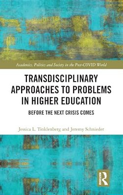 Transdisciplinary Approaches To Problems In Higher Education: Before The Next Crisis Comes-..
