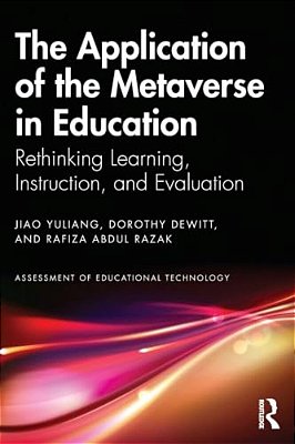 The Application Of The Metaverse In Education: Rethinking Learning, Instruction, And Evaluation-..