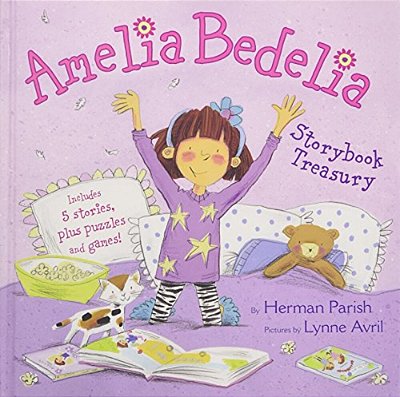 Amelia Bedelia Storybook Treasury: Amelia Bedelia's First Day Of School; Amelia Bedelia's First Field Trip; Amelia Bedelia Makes A Friend; Amelia Bede-..