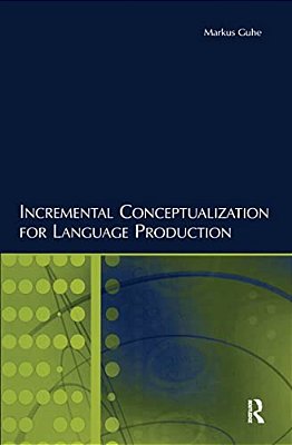 Incremental Conceptualization For Language Production-..