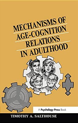 Mechanisms Of Age-Cognition Relations In Adulthood-..