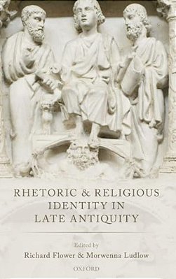 Rhetoric & Relig Ident In Late Ant C-..