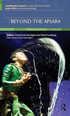Beyond The Apsara: Celebrating Dance In Cambodia-..