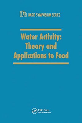 Water Activity: Theory And Applications To Food-..