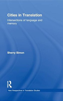 Cities In Translation: Intersections Of Language And Memory-..