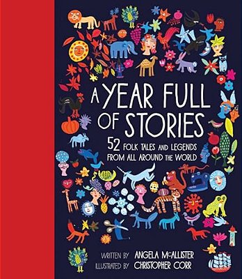 A Year Full Of Stories: 52 Classic Stories From All Around The World