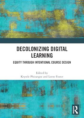 Decolonizing Digital Learning: Equity Through Intentional Course Design-..