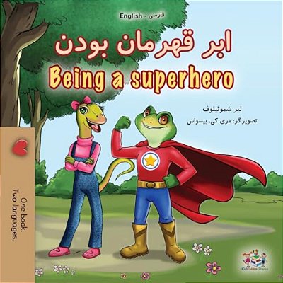 Being A Superhero (Farsi English Bilingual Children's Book)-..