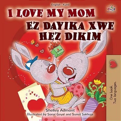 I Love My Mom (English Kurdish Bilingual Children's Book)-..