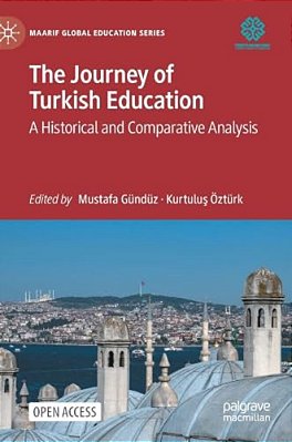 The Journey Of Turkish Education: A Historical And Comparative Analysis-..