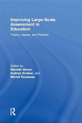 Improving Large-Scale Assessment In Education: Theory, Issues, And Practice-..