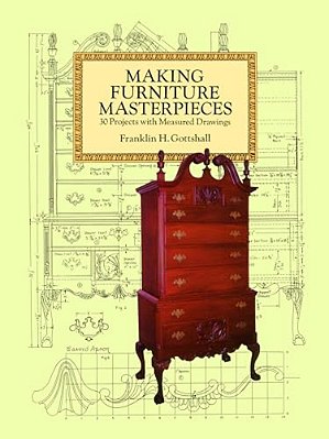 Making Furniture Masterpieces: 30 Projects With Measured Drawings-..