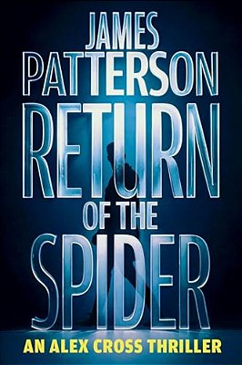 Return Of The Spider: An Alex Cross Thriller-..