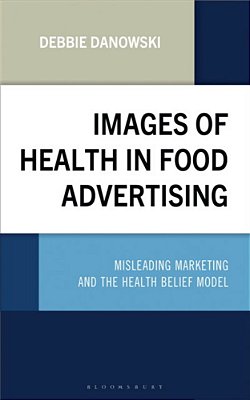 Images Of Health In Food Advertising: Misleading Marketing And The Health Belief Model-..