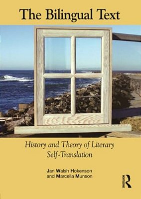 The Bilingual Text: History And Theory Of Literary Self-Translation-..