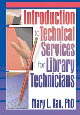 Introduction To Technical Services For Library Technicians-..
