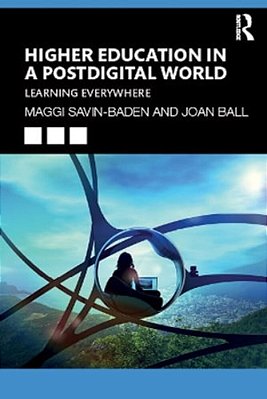 Higher Education In A Postdigital World: Learning Everywhere-..