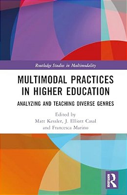 Multimodal Practices In Higher Education: Analyzing And Teaching Diverse Genres-..