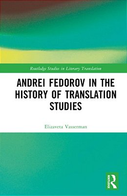Andrei Fedorov In The History Of Translation Studies-..