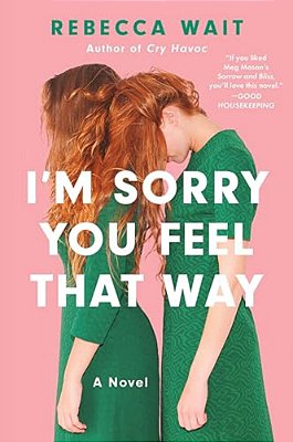 I'm Sorry You Feel That Way-..