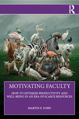 Motivating Faculty: How To Optimize Productivity And Well-Being In An Era Of Scarce Resources-..