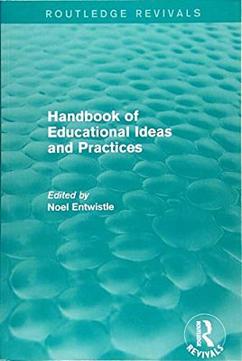 Handbook Of Educational Ideas And Practices (Routledge Revivals)-..