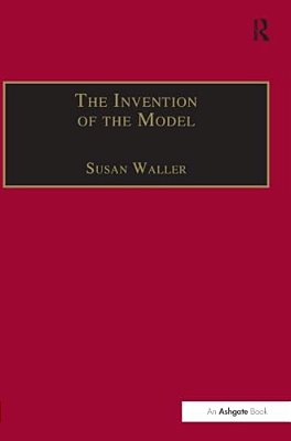 The Invention Of The Model: Artists And Models In Paris, 1830-1870-..
