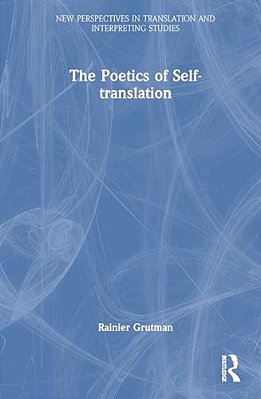 The Poetics Of Self-Translation-..