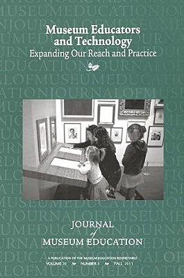 Museum Educators And Technology: Expanding Our Reach And Practice-..