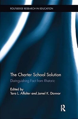 The Charter School Solution: Distinguishing Fact From Rhetoric-..